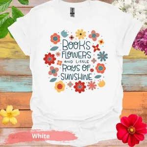 Books Flowers and Sunshine T-Shirt