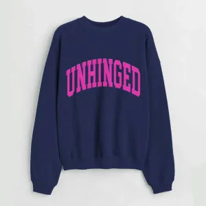 UNHINGED SWEATSHIRT